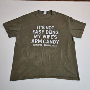 Funny Men's T-Shirt‎ Size L Green It's Not Easy Being My Wife's Arm Candy...